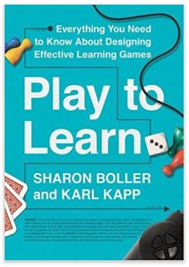 Play to Learn - A Book by Karl Kapp and Sharon Boller available at Amazon.com