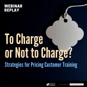 ON-DEMAND WEBINAR: Strategies for Pricing Customer Education - with independent learning systems analyst John Leh and Thought Industries CEO Barry Kelly