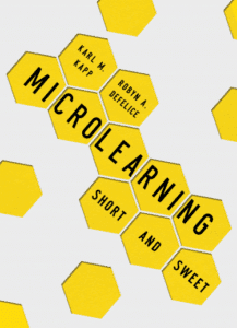 Microlearning Short and Sweet - by Dr. Karl Kapp and Robyn Defelice - Buy the book now at Amazon.com