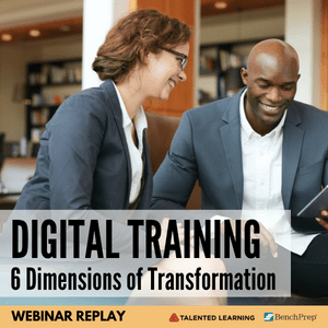 Digital Training: 6 Dimensions of Transformation. Webinar Replay.