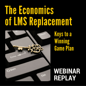 The Economics of LMS Replacement: Keys to a Winning Game Plan. Webinar Replay.