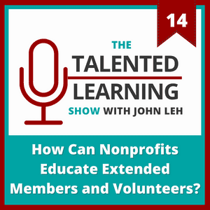 Talented Learning Show Podcast Episode 14: How Can Nonprofits educate extended members and volunteers with The Land Trust Alliance