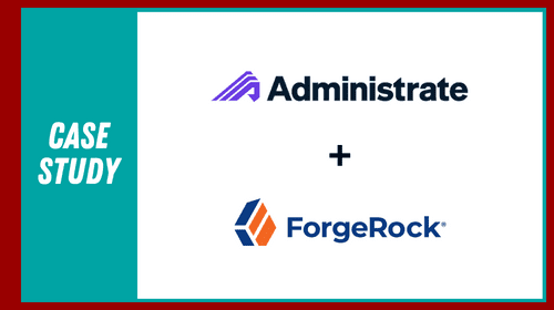 Administrate + ForgeRock Case Study