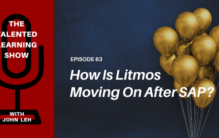 Relaunching Litmos LMS - After SAP, how is Litmos moving on? Find out in this podcast with the company's new CEO, Mike Scarbrough of Francisco Partners.