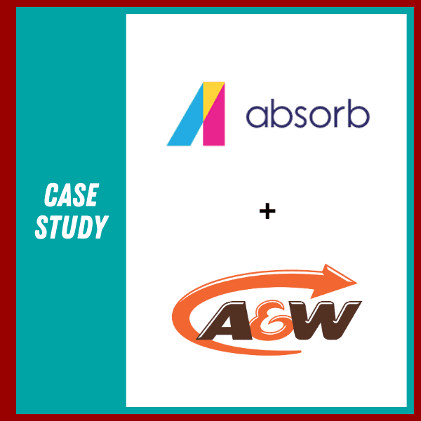 Talented Learning Case Study: A&W Canada + Absorb LMS