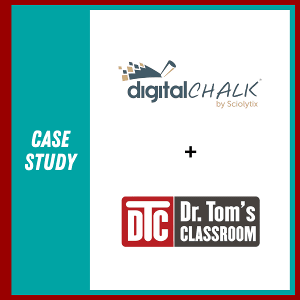 Talented Learning Case Study: DigitalChalk by Sciolytix + Dr. Tom's Classroom