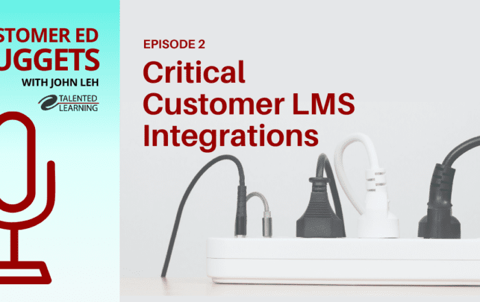 LMS Integrations - Customer Ed Nuggets - Episode 2
