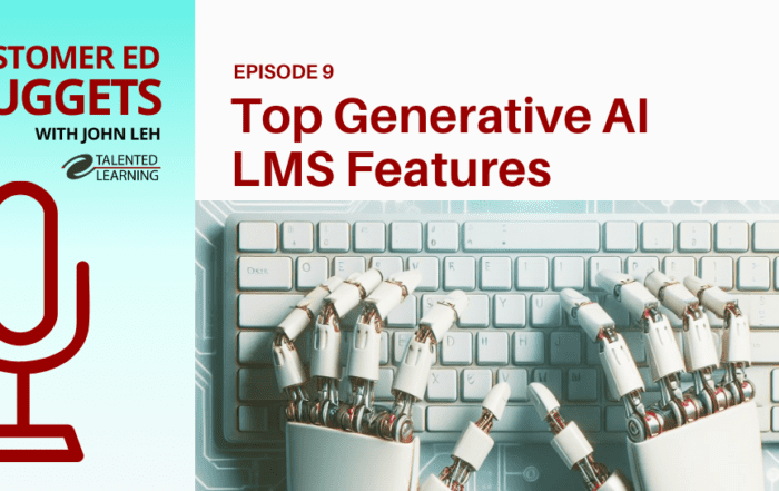 Gen AI LMS Features 2 - Customer Ed Nuggets - Episode 9