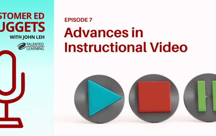 Instructional video is advancing in multiple ways. How can customer education organizations make the most of this? Find out in this brief Customer Ed Nuggets podcast with learning tech analyst John Leh and guest Kenneth Chapman of D2L