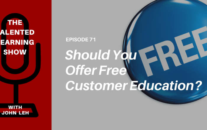 How to Succeed with Free Customer Education - Podcast 71 - Talented Learning