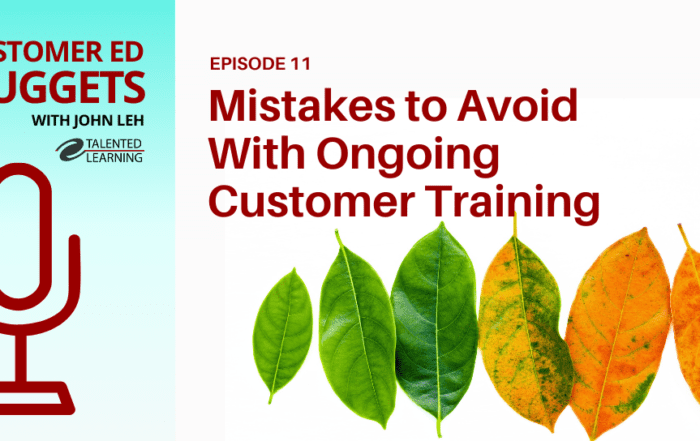Top Mistakes to Avoid With Ongoing Customer Training - Customer Ed Nuggets - Episode 11