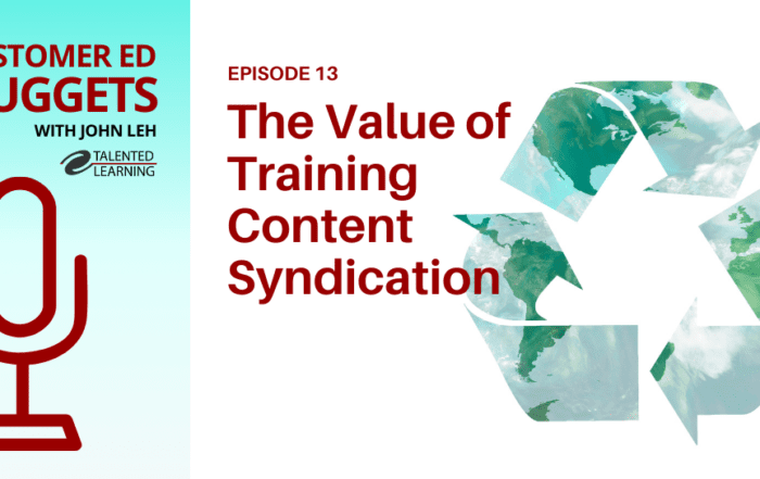 Top Reasons for Training Content Syndication - Customer Ed Nuggets 13