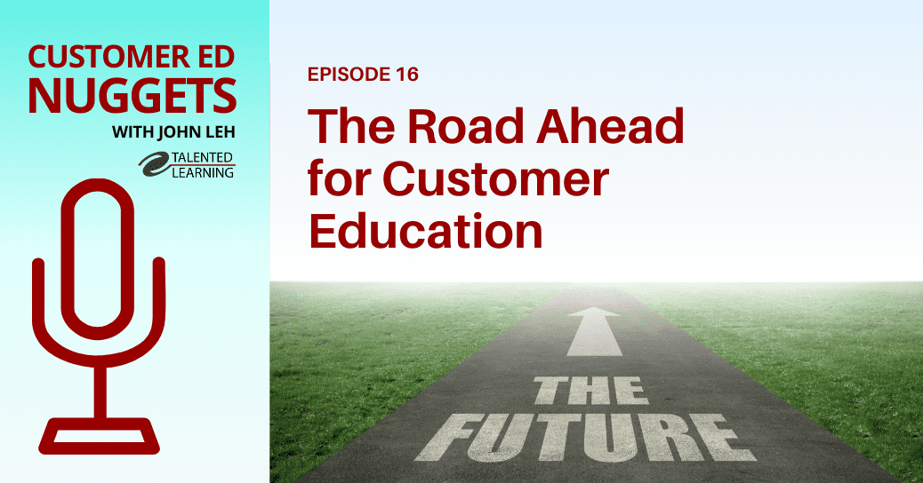 the Future of Customer Education - Customer Ed Nuggets 16