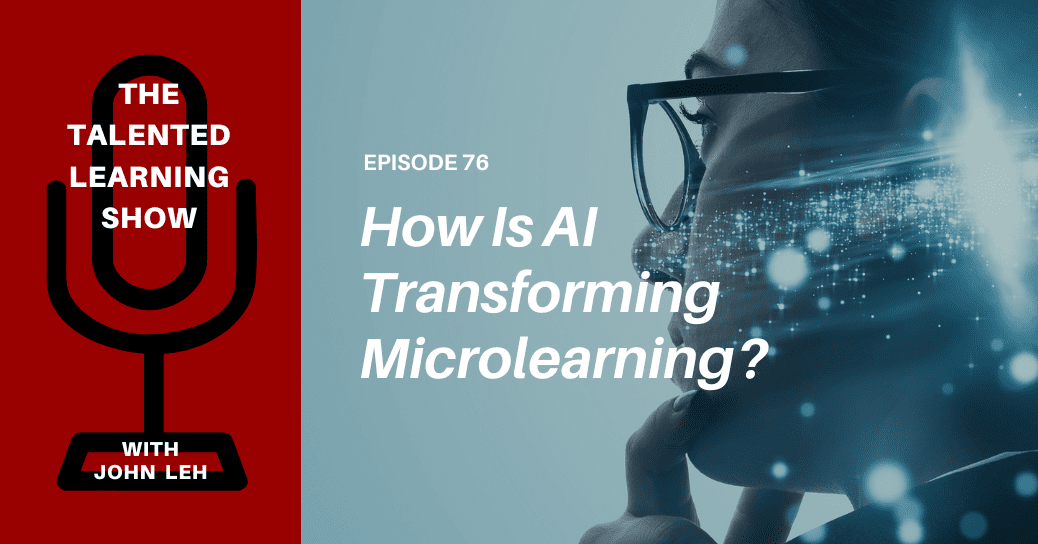 AI in Microlearning -Talented Learning Show Podcast 76