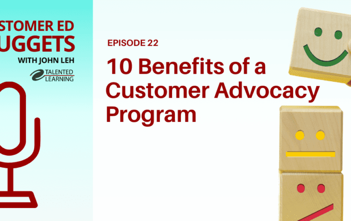 Why should your company build a customer advocacy program? Find out about top benefits in this Customer Ed Nuggets mini-podcast with Learning Tech Analyst, John Leh and Eurekos LMS CIO Nick Eriksen