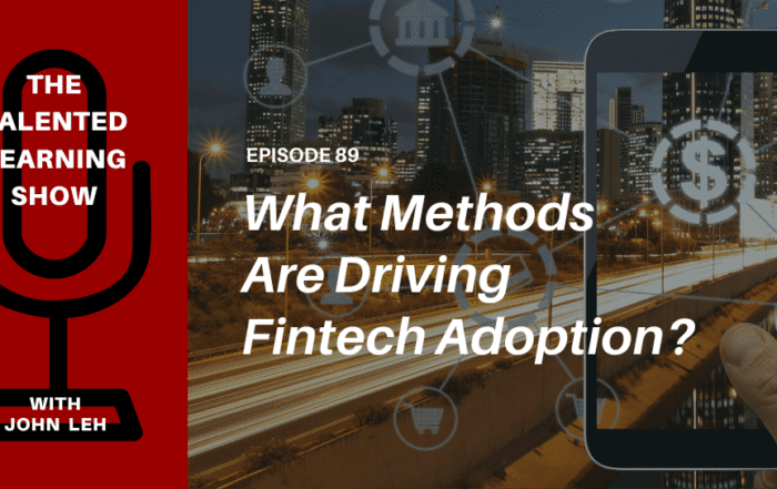 Fintech Software Adoption Strategies - Talented Learning Show Podcast 89