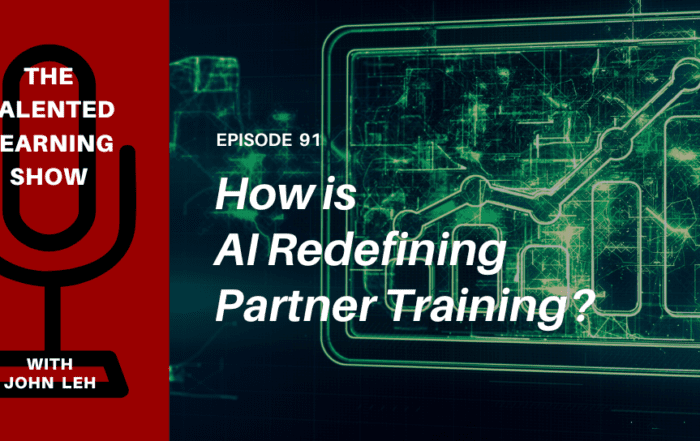 AI in Channel Partner Training - Talented Learning Show Podcast 91