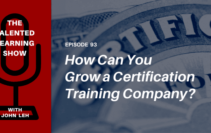Inside a Thriving Certification Training Business - Talented Learning Show Podcast 93