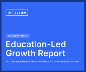 Customer and Partner Education Research - Intellum Education-Led Growth Report 2025