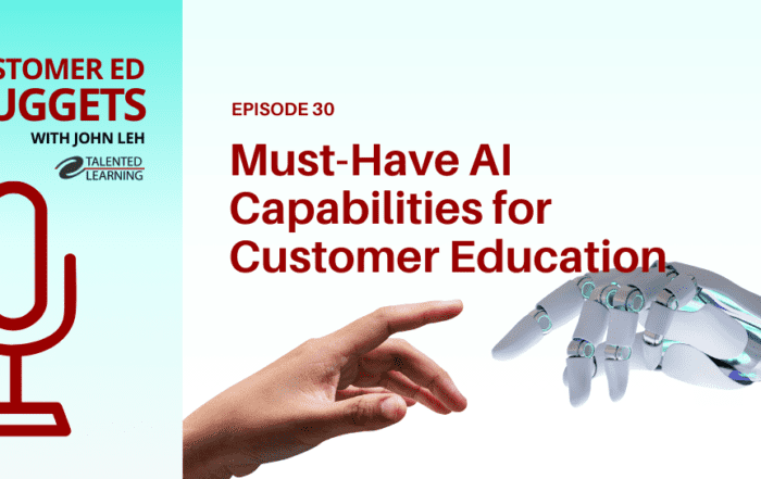 Top 5 AI Capabilities for Customer Education Success - Customer Ed Nuggets Podcast 30