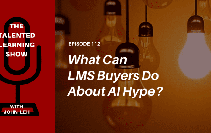 LMS AI hype vs reality? What enterprise buyers should know - Talented Learning Show Podcast - episode 112